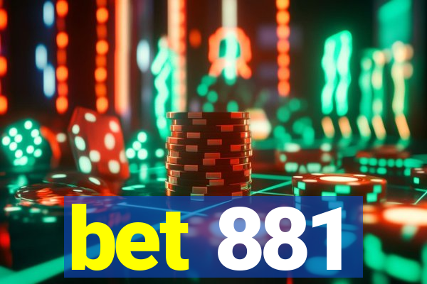 bet 881